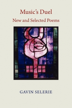 Music's Duel. New and Selected Poems 1972-2008 - Selerie Gavin