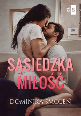Sąsiedzka miłość - Dominika Smoleń