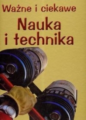 Ważne i ciekawe Nauka i technika - <br />