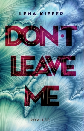 Don't Leave Me - Lena Kiefer