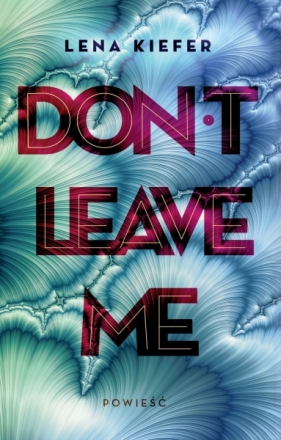 Don't Leave Me - Kiefer Lena