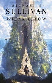 Wieża elfów. Cykl Odkrycia Riyrii. Tom 2 - Michael J. Sullivan