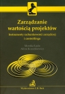 Zarządzanie wartością projektów Instrumenty rachunkowości zarządczej Monika Łada, Alina Kozarkiewicz