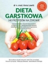 Dieta garstkowa 140 przepisów na zdrowie Lewitt Anna