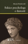 Szkice psychologa o historii Maciej Dymkowski