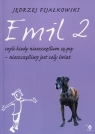 Emil 2czyli kiedy nieszczęśliwe są psy nieszczęśliwy jest cały Fijałkowski Jędrzej