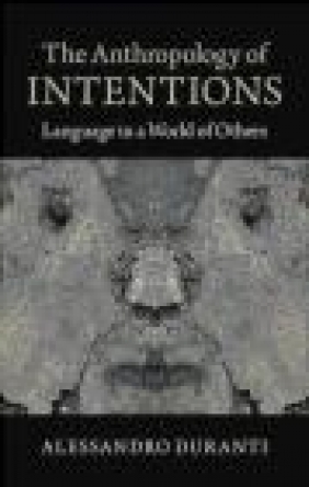 The Anthropology of Intentions Alessandro Duranti