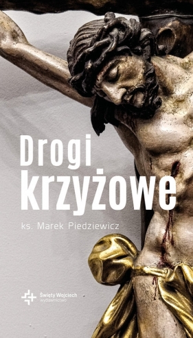 Drogi krzyżowe - ks. Marek Piedziewicz