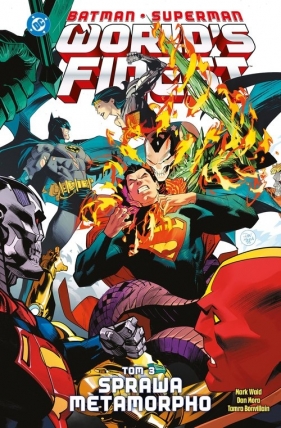 Batman/Superman. World's Finest. Sprawa Metamorpho. Tom 3 - Dan Mora