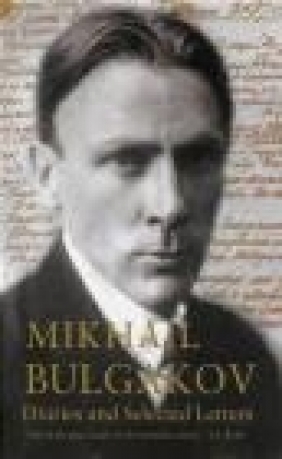 Diaries and Selected Letters Mikhail Bulgakov