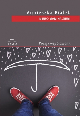 Niebo mam na ziemi - Agnieszka Białek