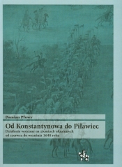 Od Konstantynowa do Piławiec. Działania wojenne na ziemiach ukrainnych od czerwca do września 1648 roku - Damian Płowy