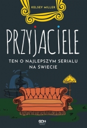 Przyjaciele. Ten o najlepszym serialu na świecie - Miller Kelsey