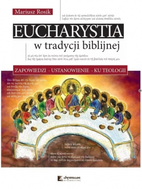 Eucharystia w tradycji biblijnej - Mariusz Rosik