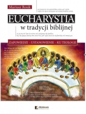 Eucharystia w tradycji biblijnej - Rosik Mariusz