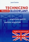 Słownik techniczno-budowlany angielsko-polski polsko-angielski  Gordon Jacek