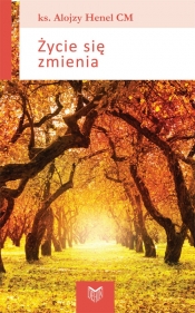 Życie się zmienia - Alojzy Henel