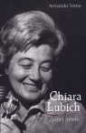 Chiara Lubich. Życie i dzieło Armando Torno