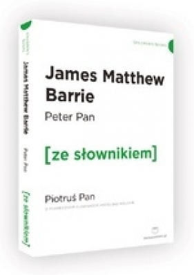 Peter Pan / Piotruś Pan (ze słownikiem) - Barrie James Matthew