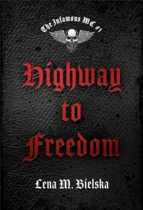 The Infamous MC T.1 Highway to Freedom - Lena Bielska