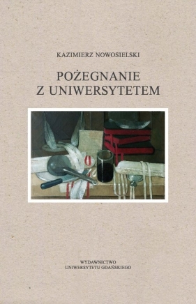 Pożegnanie z Uniwersytetem - Nowosielski Kazimierz