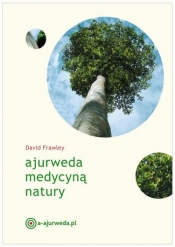 Ajurweda medycyną natury - Frawley David, Ranade Subhash