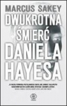 Dwukrotna śmierć Daniela Hayesa Sakey Marcus