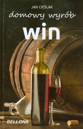 Domowy wyrób win - Jan Cieślak