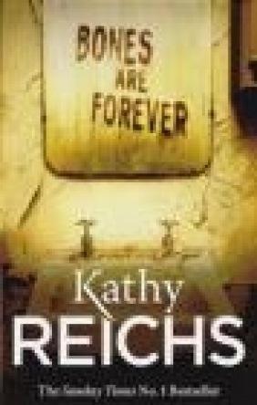 Bones are Forever Kathy Reichs