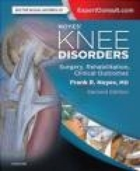 Noyes' Knee Disorders: Surgery, Rehabilitation, Clinical Outcomes Frank Noyes