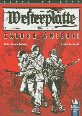 Westerplatte Załoga śmierci - Wójtowicz-Podhorski Mariusz, Wyrzykowski Krzysztof