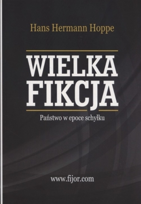 Wielka Fikcja - Hoppe Hans Hermann