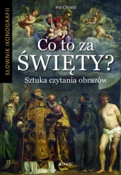 Co to za święty? Sztuka czytania obrazów Słownik ikonografii
