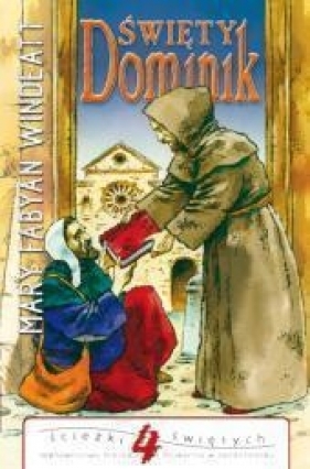 Święty Dominik - Windeatt Mary Fabyan