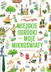 Miejskie ogródki - moje mikroświaty - Remi Courgeon