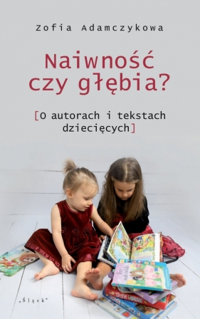 Naiwność czy głębia? - Zofia Adamczykowa
