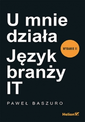 U mnie działa Język branży IT - Paweł Baszuro