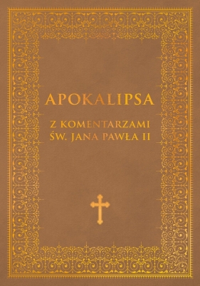 Apokalipsa z komentarzami Jana Pawla II - tłum. bp. Kazimierz Romaniuk