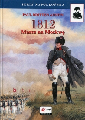 1812 Marsz na Moskwę - Paul Britten Austin