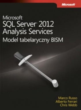Microsoft SQL Server 2012 Analysis Services: Model tabelaryczny BISM - Russo Marco, Ferrari Alberto