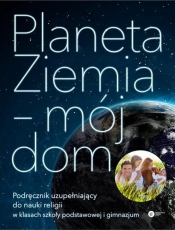 Planeta Ziemia – mój dom. Podręcznik uzupełniający do nauki religii w klasach szkoły podstawowej i gimnazjum - Sankey Derek