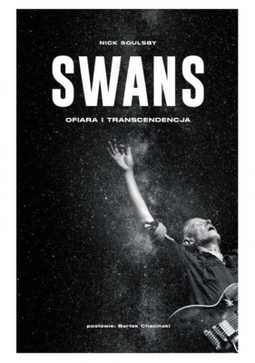 Swans Ofiara i transcendencja / Underdog Press - Nick Soulsby