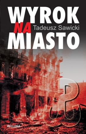 Wyrok na miasto - Sawicki Tadeusz
