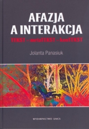 Afazja a interakcja TEKST - metaTEKST - konTEKST