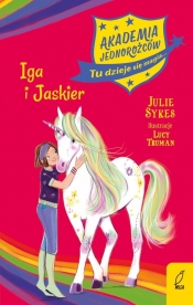 Akademia jednorożców. Iga i Jaskier. Tom 12 - Sykes Julie