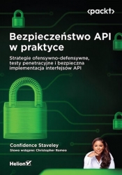 Bezpieczeństwo API w praktyce - Confidence Staveley, Christopher Romeo