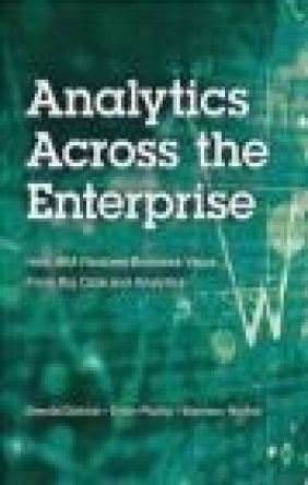 Analytics Across the Enterprise Emily Plachy, Maureen Norton, Brenda Dietrich