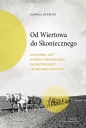 Od Wiertowa do Skoniecznego. „Chłopski los” według kronikarzy, pamiętnikarzy i dokumentalistów - Jadwiga Hučková