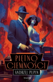 Trylogia Ciemności. Tom 3. Piętno ciemności - Andrzej Pupin