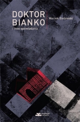 Doktor Bianko i inne opowiadania - Maciek Bielawski